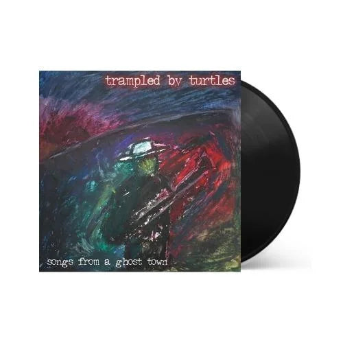 Trampled by Turtles - Songs From A Ghost Town